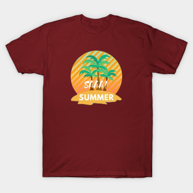 Shhhh! Summer. T-Shirt by Be The Ignite